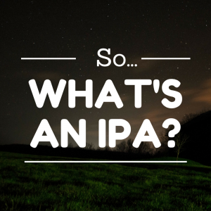 So.... What's an IPA_